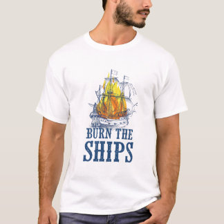 Burn the ships, For King and Country fan art T-Shirt