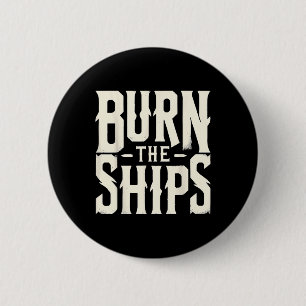 Burn The Ships Patriotic 4th Of July Independence 6 Cm Round Badge