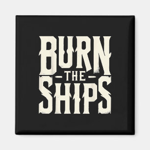 Burn The Ships Patriotic 4th Of July Independence  Magnet
