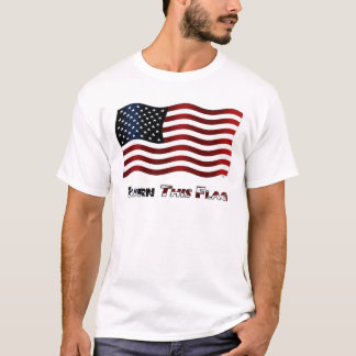 Burn This Flag T-Shirt