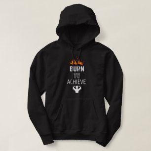 Burn to Achieve Gym Hoodie