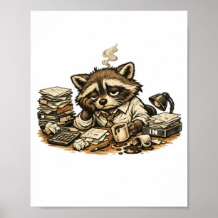Burned Out Racoon Accountant Poster