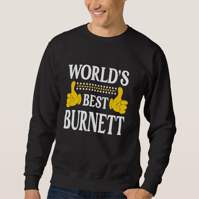 Burnett Surname Team Family Last Name World's Best Sweatshirt (Front)
