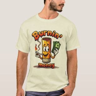 Burnin' Money funny cartoon cigarette T-Shirt