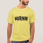 BURNIN T T-Shirt (Front)