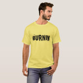 BURNIN T T-Shirt (Front Full)