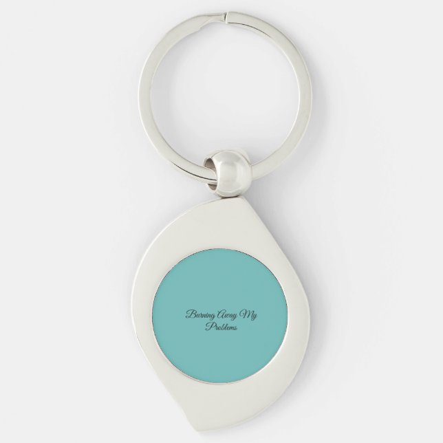 Burning Away My Problems Key Ring (Front)