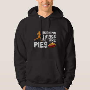 Burning Thighs Before Pies Funny Runner Running C Hoodie