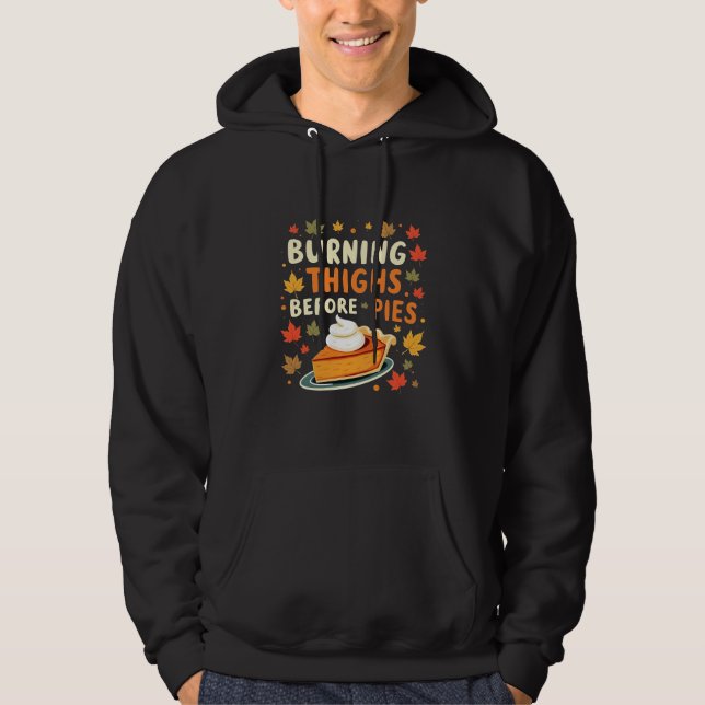 Burning Thighs Before Pies Thanksgiving Fall Hoodie (Front)