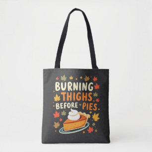 Burning Thighs Before Pies Thanksgiving Fall Tote Bag