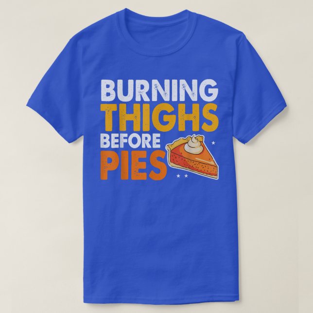 Burning Thighs Before Pies Thanksgiving Pumpkin Pi T-Shirt (Design Front)