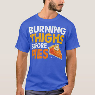 Burning Thighs Before Pies Thanksgiving Pumpkin Pi T-Shirt