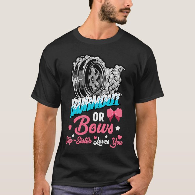 Burnout or Bows Gender Reveal Baby Announcement St T-Shirt (Front)