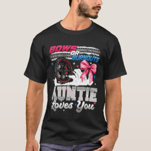 Burnouts or Bows Auntie Loves You Gender Reveal Pa T-Shirt