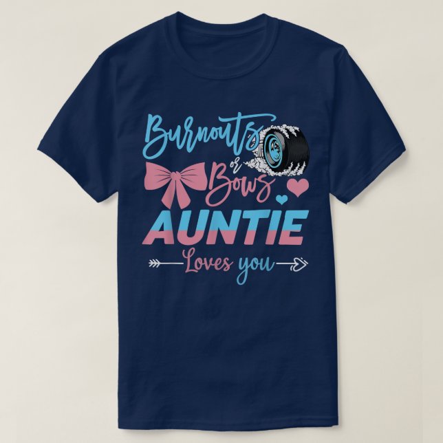 Burnouts Or Bows Auntie Loves You Gender Reveal  T-Shirt (Design Front)