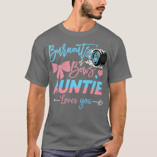 Burnouts Or Bows Auntie Loves You Gender Reveal  T-Shirt
