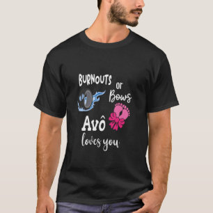 Burnouts or Bows Avô Loves You Portuguese Brazilia T-Shirt