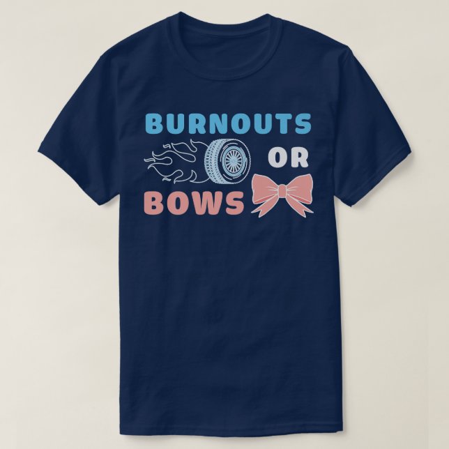 Burnouts Or Bows Funny Gender Reveal Party  T-Shirt (Design Front)