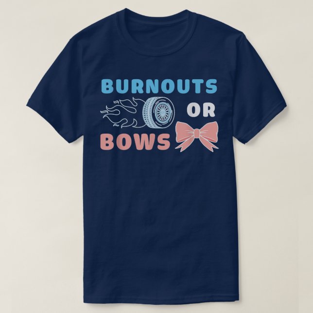 Burnouts Or Bows Funny Gender Reveal Party  T-Shirt (Design Front)