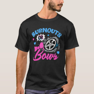 Burnouts or Bows Gender Reveal Baby Party Announce T-Shirt