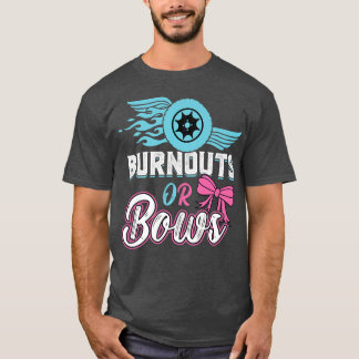 Burnouts or Bows Gender Reveal Baby Party Announce T-Shirt