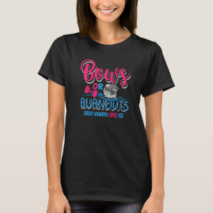 Burnouts Or Bows Gender Reveal Baby Party Announce T-Shirt