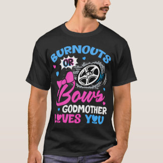 Burnouts Or Bows Godmother Loves You Gender Reveal T-Shirt
