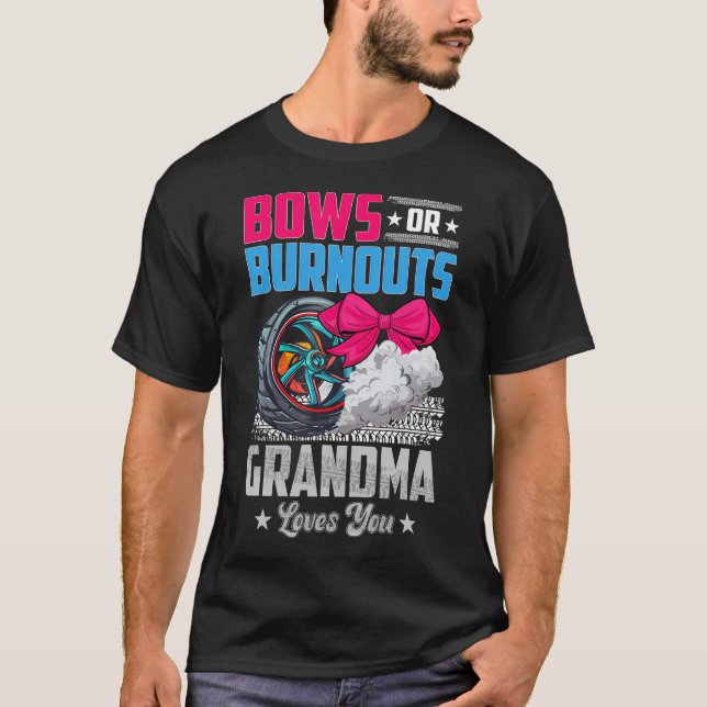 Burnouts Or Bows Grandma Gender Reveal Party Annou T-Shirt (Front)
