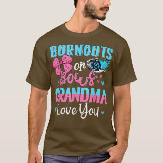 Burnouts Or Bows Grandma Loves You Gender Reveal M T-Shirt