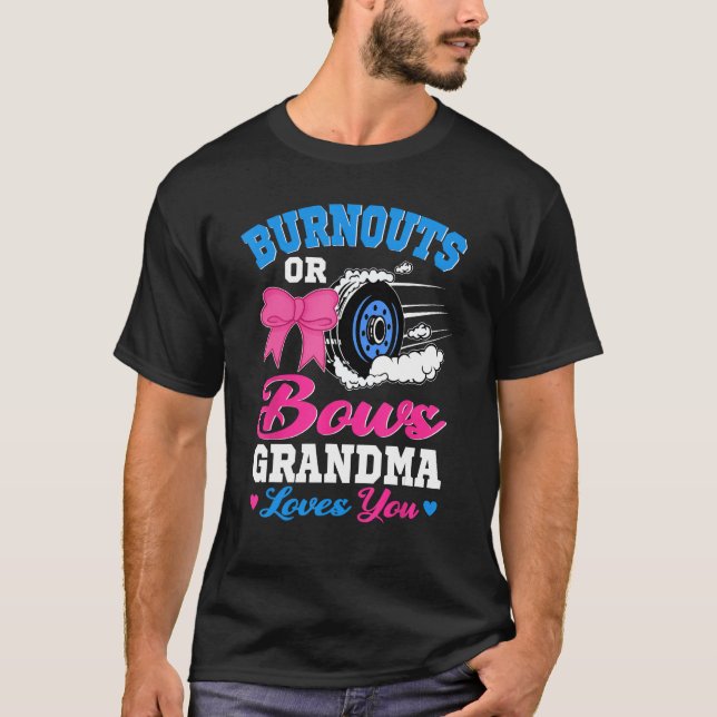 Burnouts or Bows Grandma Loves You Gender Reveal T-Shirt (Front)