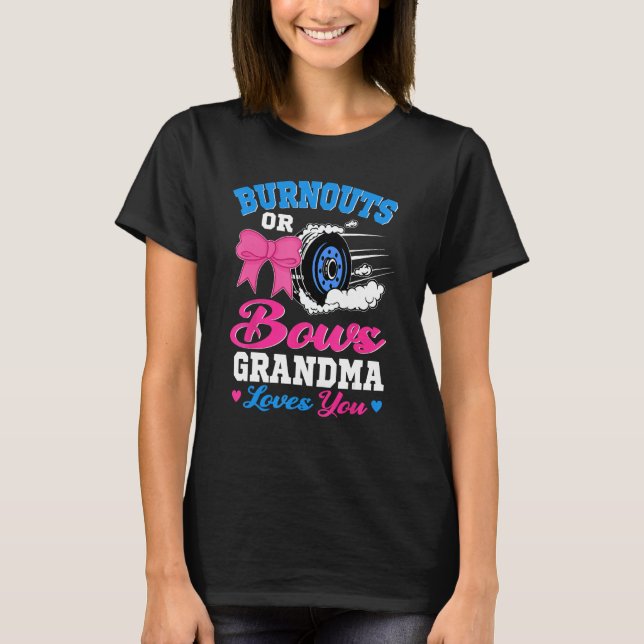 Burnouts or Bows Grandma Loves You Gender Reveal T-Shirt (Front)