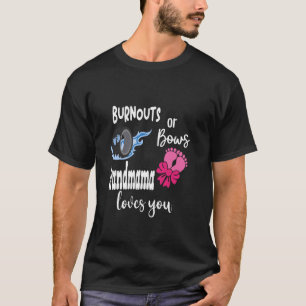 Burnouts or Bows Grandmama Loves You Special Grand T-Shirt