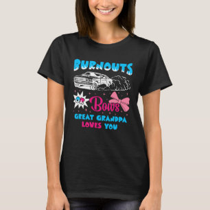 Burnouts or Bows Great Grandpa Loves Car Racing Ch T-Shirt