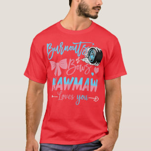 Burnouts Or Bows Mawmaw Loves You Gender Reveal T-Shirt