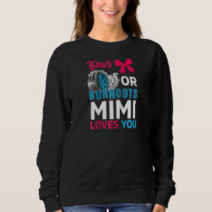 Burnouts Or Bows Mimi Loves You Gender Reveal Part Sweatshirt