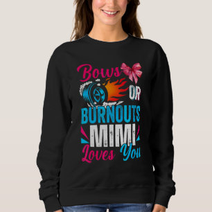 Burnouts Or Bows Mimi Loves You Gender Reveal Part Sweatshirt