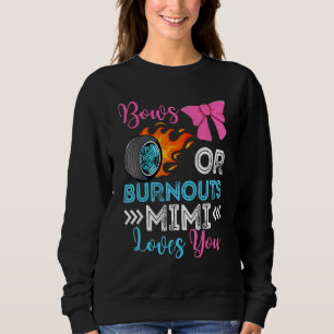 Burnouts or Bows Mimi loves you Gender Reveal part Sweatshirt