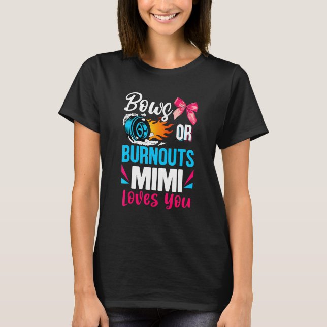Burnouts Or Bows Mimi Loves You Gender Reveal Part T-Shirt (Front)