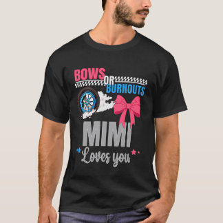 Burnouts Or Bows Mimi Loves You Gender Reveal Part T-Shirt