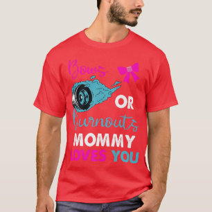 Burnouts or Bows Mummy loves you Baby Gender Revea T-Shirt