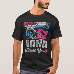 Burnouts or Bows Nana Loves You Gender Reveal Part T-Shirt
