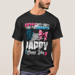 Burnouts or Bows Pappy Loves You Gender Reveal Par T-Shirt