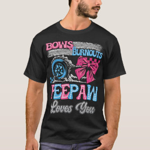 Burnouts Or Bows Peepaw Loves You Gender Reveal T-Shirt