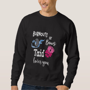 Burnouts or Bows Taid Loves You Wales Celtic Welsh Sweatshirt
