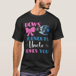 Burnouts or bows uncle gender reveal baby announce T-Shirt