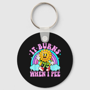 Burns When Pee Funny Sarcastic Ironic Y2k Key Ring
