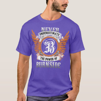 Burnside Name Shirt Never Underestimate The Power 