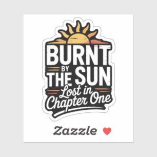 Burnt by the Sun Lost in Chapter Reading Quote Fun