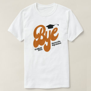 Burnt Orange Bye Graduation Cap Senior T-Shirt