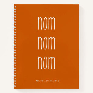 Burnt Orange Handwritten Nom Nom Cooking Recipe Notebook